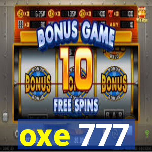 oxe 777